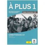 A plus 1.- Clasa a 6-a. Limba franceza, L2. Caietul elevului - Laureda Kharbache