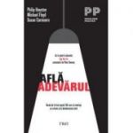 Afla adevarul! Invata de la fosti agenti CIA cum sa convingi pe oricine sa-ti destainuiasca totul - Philip Houston