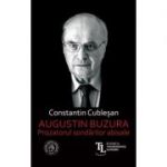 Augustin Buzura. Prozatorul sondarilor abisale - Constantin Cublesan