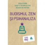 Budismul Zen si psihanaliza - Erich Fromm. Traducere de Smaranda Nistor