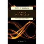 Cartea infinitului. Scurta introducere in nemarginit, etern si nesfarsit - John D. Barrow