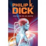 Clanurile de pe Alpha (paperback) - Philip K. Dick