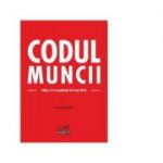 Codul Muncii. Editia a 9-a, actualizata la 8 mai 2018 - Costel Gilca