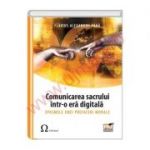 Comunicarea sacrului intr-o era digitala. Spasmele unei prefaceri morale - Flavius Alexandru Pana