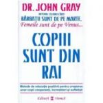 Copiii sunt din rai - Dr. John Gray