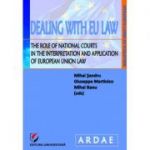 Dealing with EU Law. The Role of National Courts in the Interpretation and Application of European Union Law