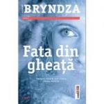 Fata din gheata - Robert Bryndza. Primul volum din seria Erika Foster