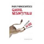 Ghidul nesimtitului (ed. 2018) - Radu Paraschivescu