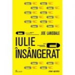 Iulie insangerat - Joe R. Lansdale