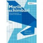 Marile schimbari. Crize si perspective in politica internationala - Valentin Naumescu