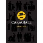 Momente - Ion Luca Caragiale