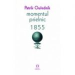 Momentul prielnic. 1855 - Patrik Ourednik