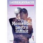 Momentul nostru infinit - Lauren Myracle. Traducere de Shauki Al-Gareeb