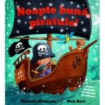 Noapte buna, piratule! - Michelle Robinson, Nick East