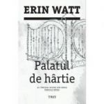 Palatul de hartie. Al treilea volum din seria Familia Royal - Erin Watt
