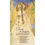 Povesti de dragoste la prima vedere - A. Bittel, A. Blandiana, R. Paraschivescu, G. Liiceanu, I. Parvulescu