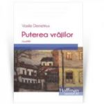 Puterea vrajilor - Vasile Demetrius