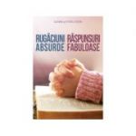 Rugaciuni absurde: raspunsuri fabuloase - Glenn & Ethel Coon