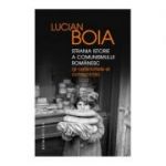 Strania istorie a comunismului romanesc (si nefericitele ei consecinte) - Lucian Boia