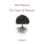 Tinere de minte. The Span of Memory (editie bilingva romano-engleza) - Adrian Sangeorzan