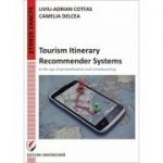 Tourism Itinerary Recommender Systems - In the age of personalization and crowdsourcing - Liviu-Adrian Cotfas