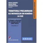 Trimiterile preliminare ale instantelor din Romania la CJUE. Culegere adnotata de jurisprudenta (2007-2013). Vol. II - Daniel-Mihail Sandru