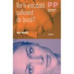 Voi fi vreodata suficient de buna? - Karyl McBride. Traducere de Camelia Munteanu