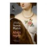 Alteta regala - Thomas Mann