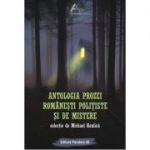 Antologia prozei romanesti politiste si de mistere - Michael Haulica