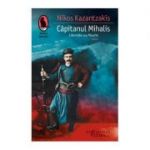 Capitanul Mihalis. Libertate sau Moarte - Nikos Kazantzakis