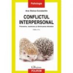 Conflictul interpersonal. Prevenire, rezolvare si diminuarea efectelor. Editia a II-a, revazuta si adaugita - Ana Stoica-Constantin