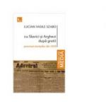Cu Slavici si Arghezi dupa gratii. Procesul ziaristilor din 1919 - Lucian-Vasile Szabo