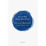 Cu ochii larg deschisi (hardcover) - Julian Barnes