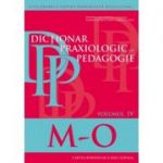 Dictionar praxiologic de pedagogie. Volumul 4 (M–O) - Musata Bocos, Ramona Radut-Taciu, Cornelia Stan