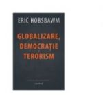 Globalizare, democratie si terorism - Eric Hobsbawm