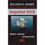 Imperiul fricii – Benjamin R. Barber