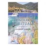 Itinerarii spirituale volumul 3 - Cornel Gabor