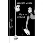 Miscarea pendulara - Alberto Mussa