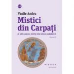 Mistici din Carpati si alti oameni slaviti din istoria mantuirii (vol. III) - Vasile Andru