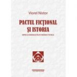 Pactul fictional si istoria. Repere ale romanului politic romanesc postbelic - Viorel Nistor