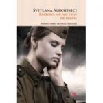 Razboiul nu are chip de femeie - Svetlana Aleksievici