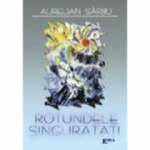 Rotundele singuratati - Aurelian Sarbu