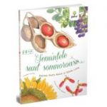 Semintele sunt somnoroase - Dianna Hutts Aston, Sylvia Long