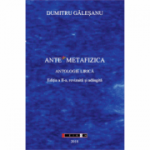 Ante Metafizica - Antologie lirica. Ed. a II-a - Dumitru Galesanu
