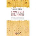 Apologia dupa sfarsitul metafizicii - Nicolae Turcan