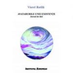 Avatarurile unei existente. Jurnal de idei - Viorel Rotila