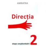 Directia. Etapa Constientizarii - Amratra