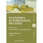 Economia si psihologia deciziei. Introducere in Economia Comportamentala - Mihai Ungureanu