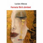 Femeia fara zambet - Lucian Alecsa