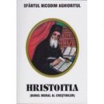 Hristoitia (Bunul moral al crestinilor) - Sfantul Nicodim Aghioritul